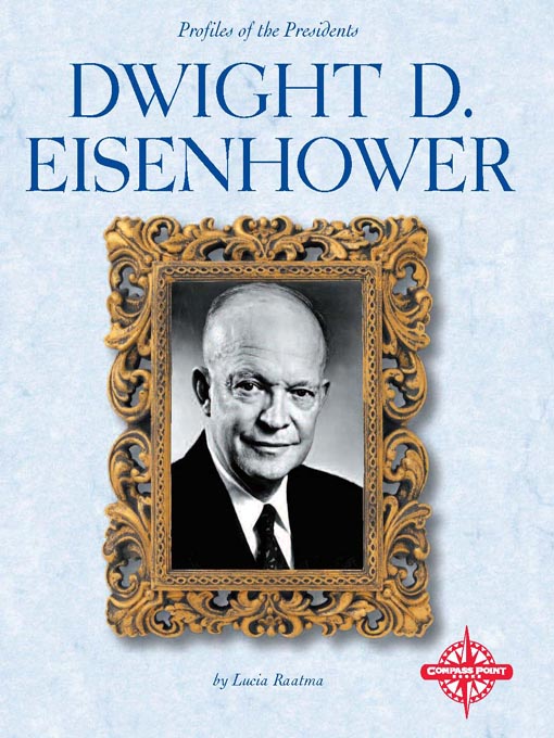 Title details for Dwight D. Eisenhower by Lucia Raatma - Available